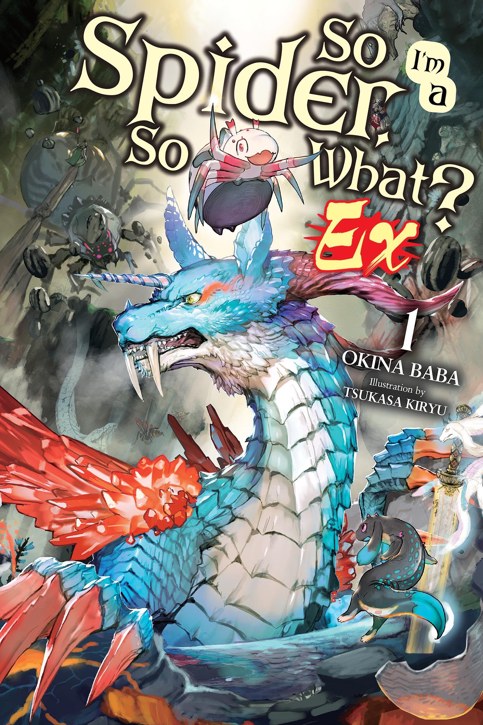 So I'm a Spider, So What? Ex, Vol. 1 (light novel): Volume 1