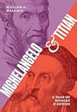 Michelangelo and Titian: A Tale of Rivalry and Genius
