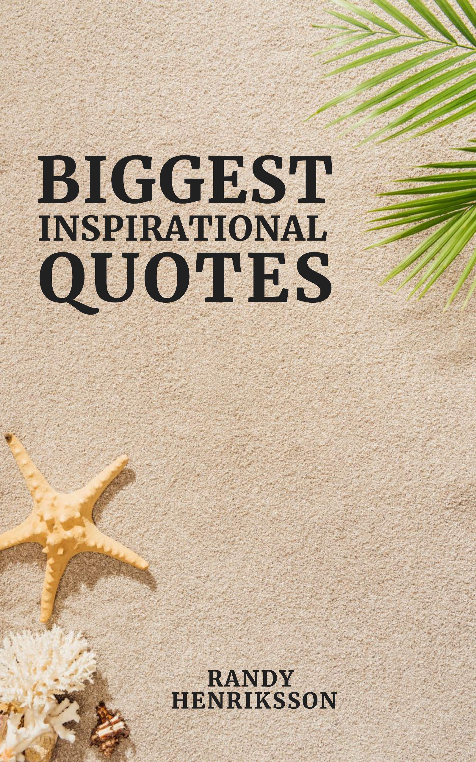 BIGGEST INSPIRATIONAL QUOTES