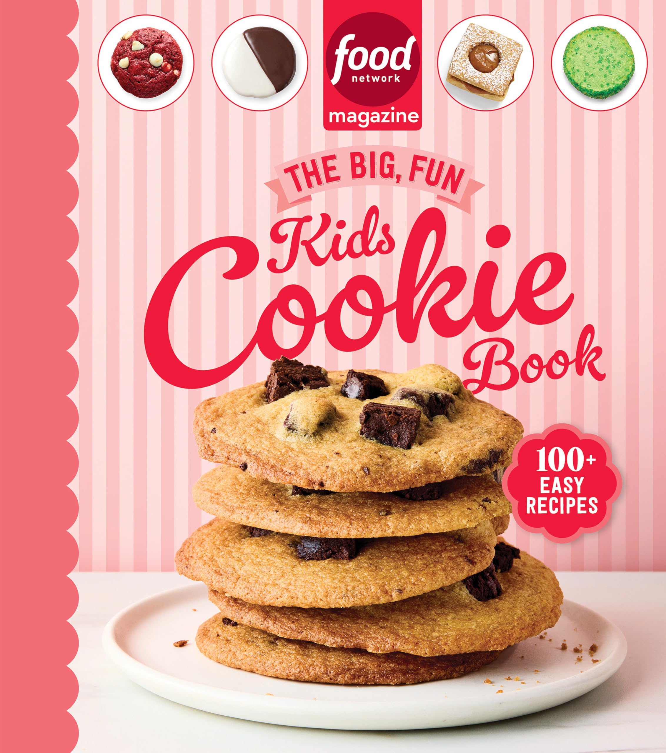 Food Network Magazine The Big, Fun Kids Cookie Book (Food Network Magazine's Kids Cookbooks): 100+ Easy Recipes: 5