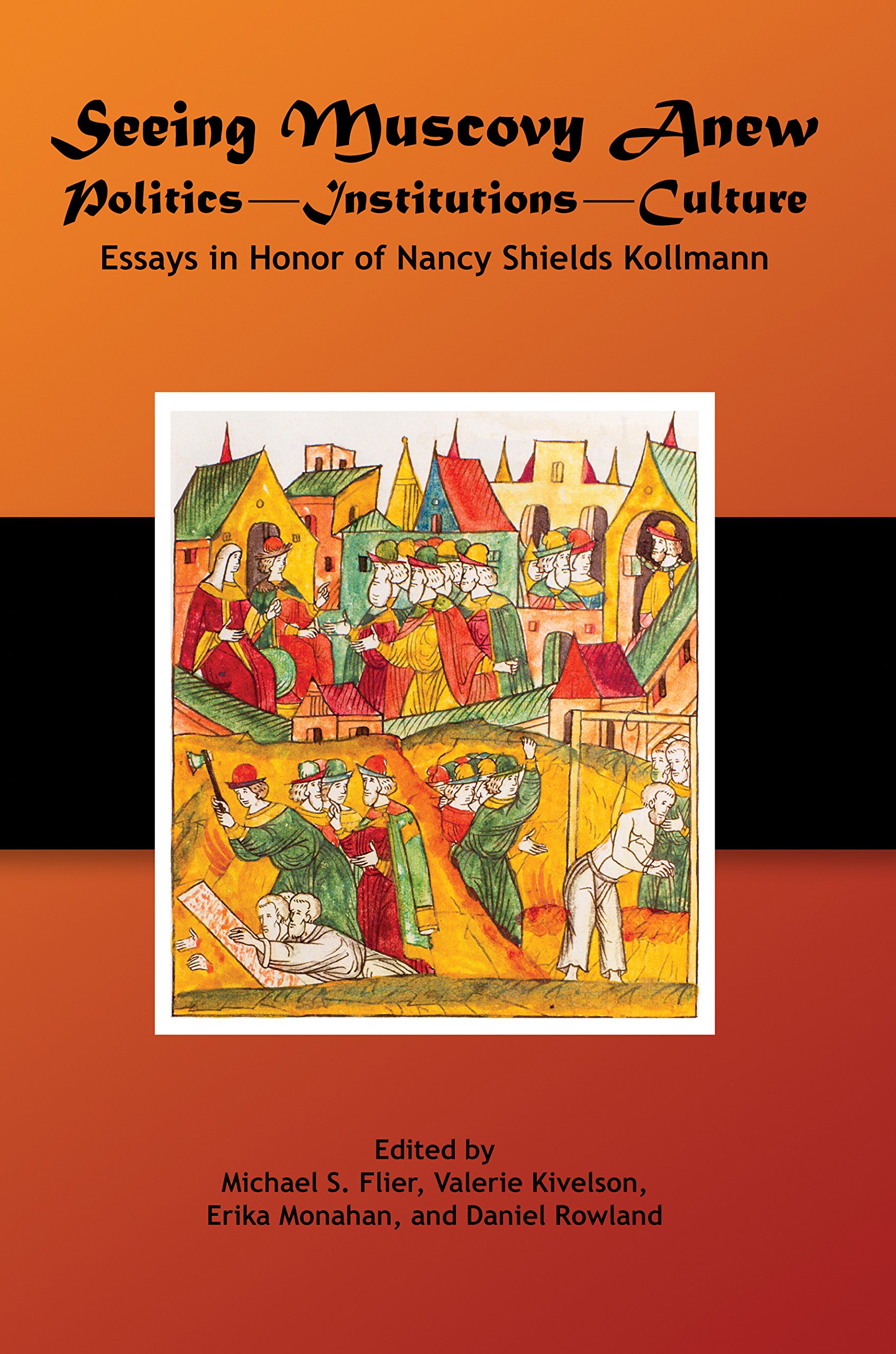Buy Seeing Muscovy Anew: Politics, Institutions, Culture, Essays in Honor of Nancy Shields Kollmann — BookShops.in