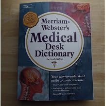 Merriam-Websters Medical Desk Dictionary, Revised Edition