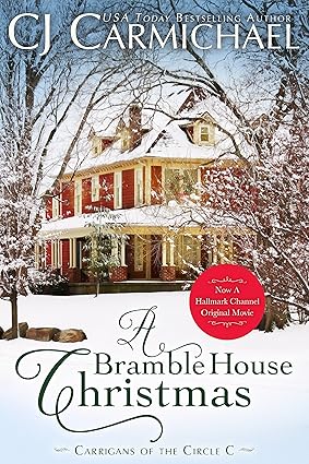 A Bramble House Christmas: Inspired the Hallmark Channel Original Movie (Carrigans of the Circle C Book 6)