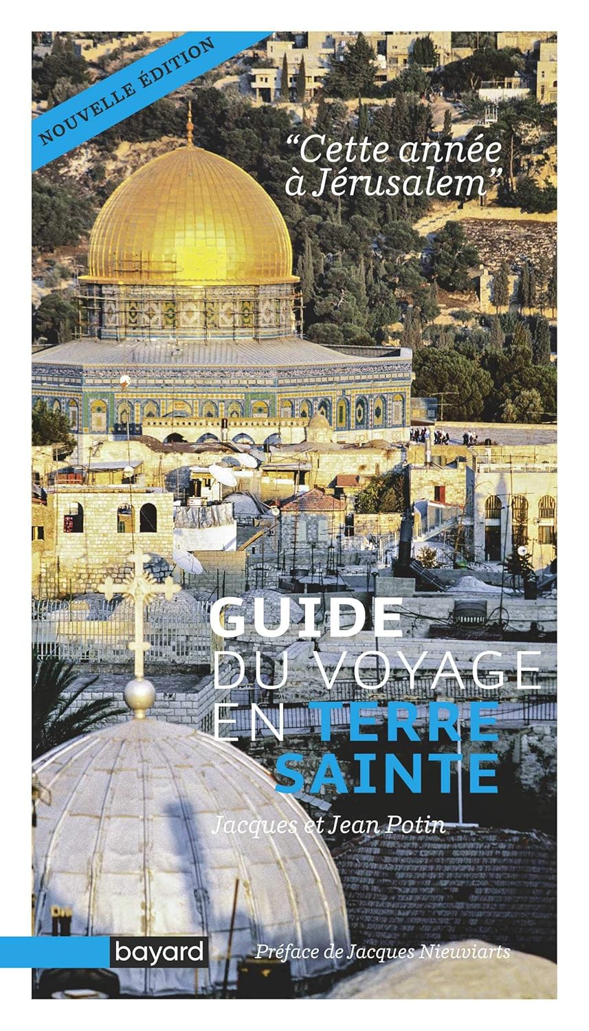Guide du voyage en Terre sainte Cette année à Jérusalem