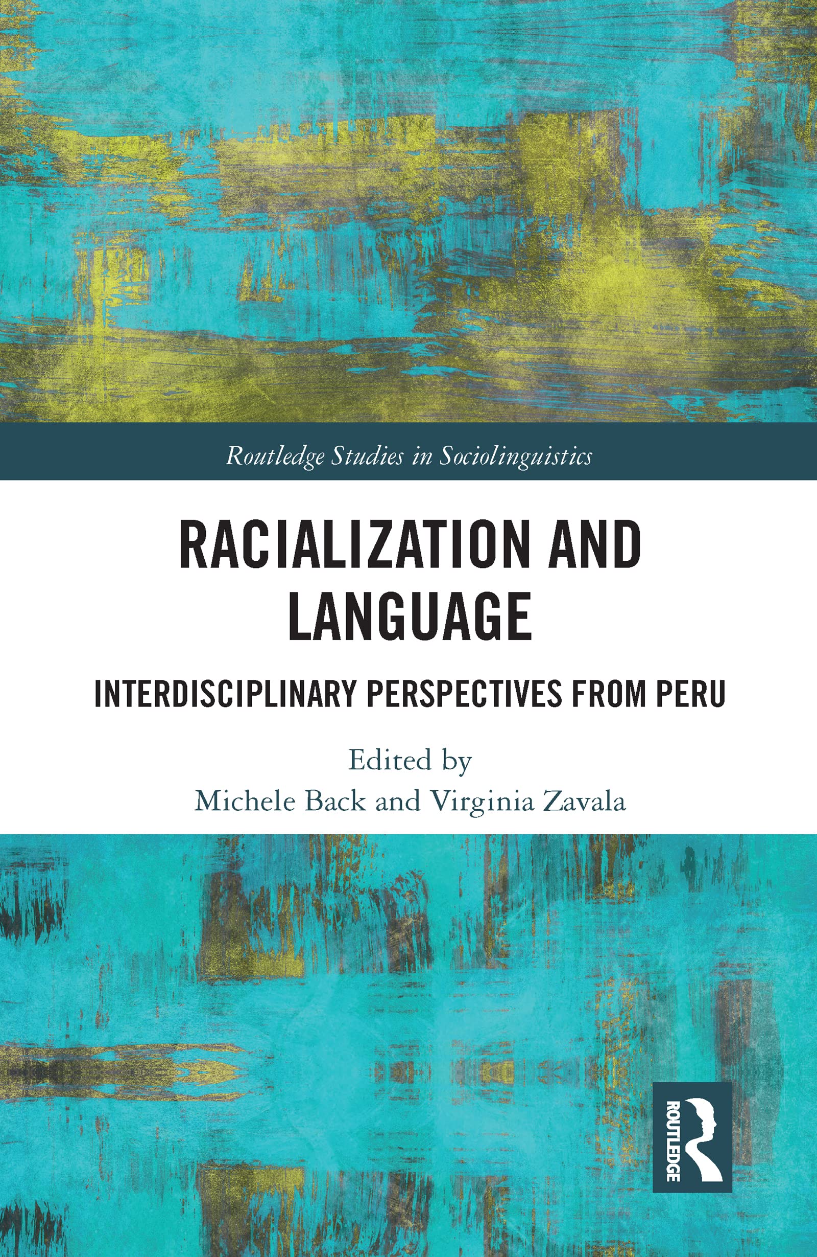 Racialization and Language: Interdisciplinary Perspectives From Perú (Routledge Studies in Sociolinguistics)