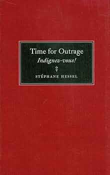 Time for Outrage(怒れ！憤れ！) '97年英語版初版 未使用 Amazon | Time for Outrage | Hessel, Stéphane | Commentary