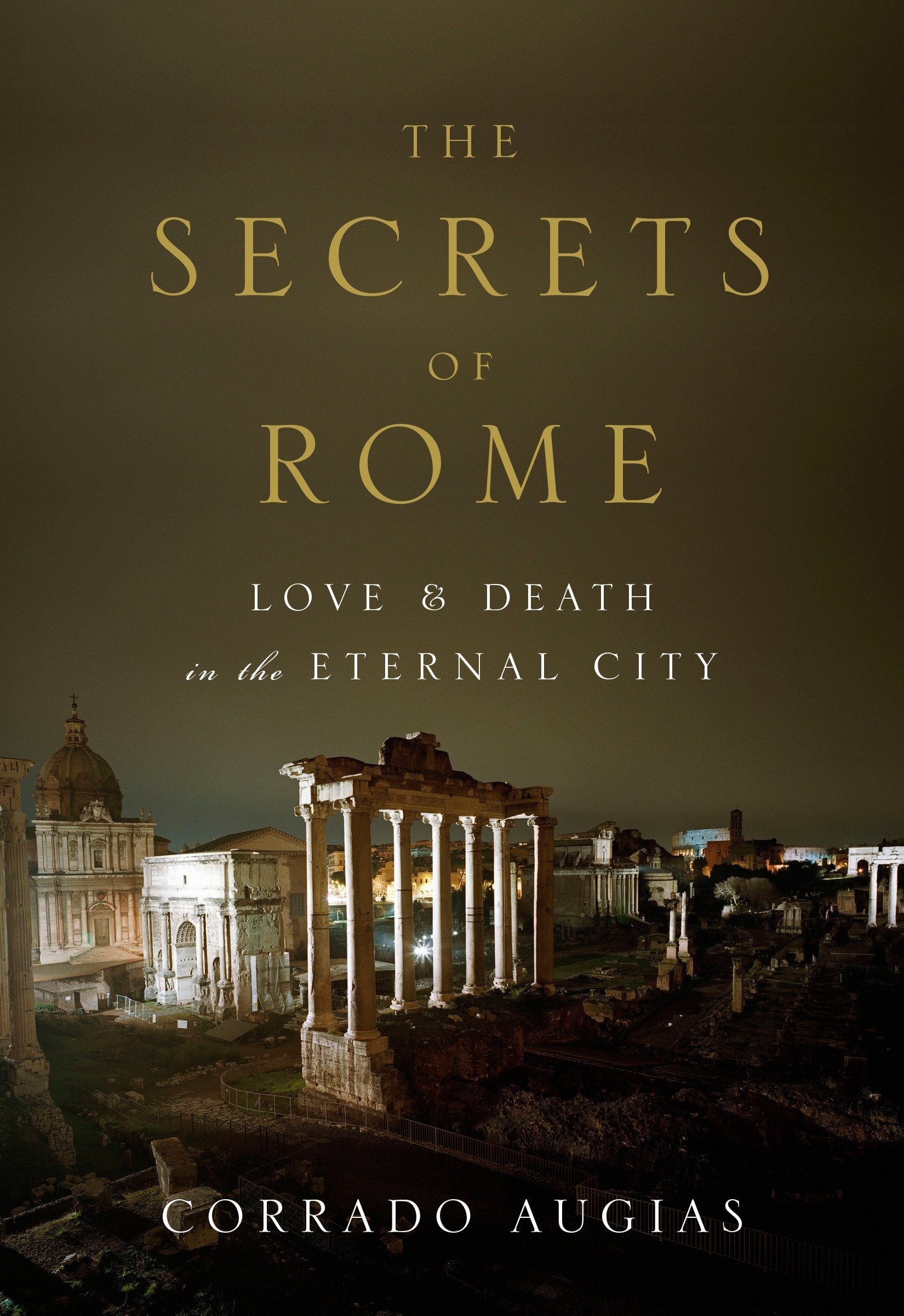 Buy The Secrets of Rome: Love & Death in the Eternal City — BookShops.in
