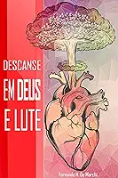 Descanse em Deus e lute