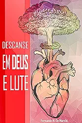 Descanse em Deus e lute