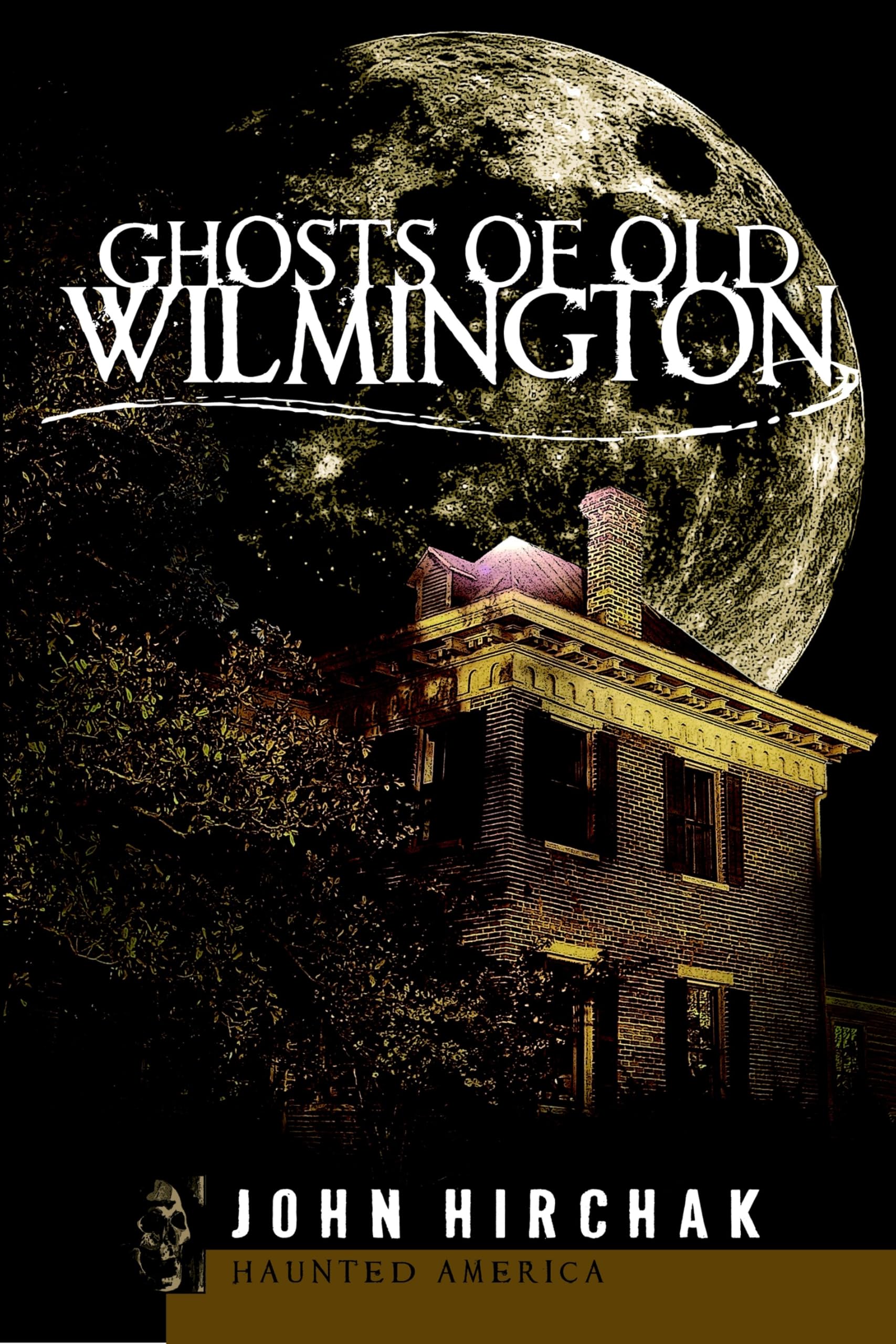 Ghosts of Wilmington (Haunted America)