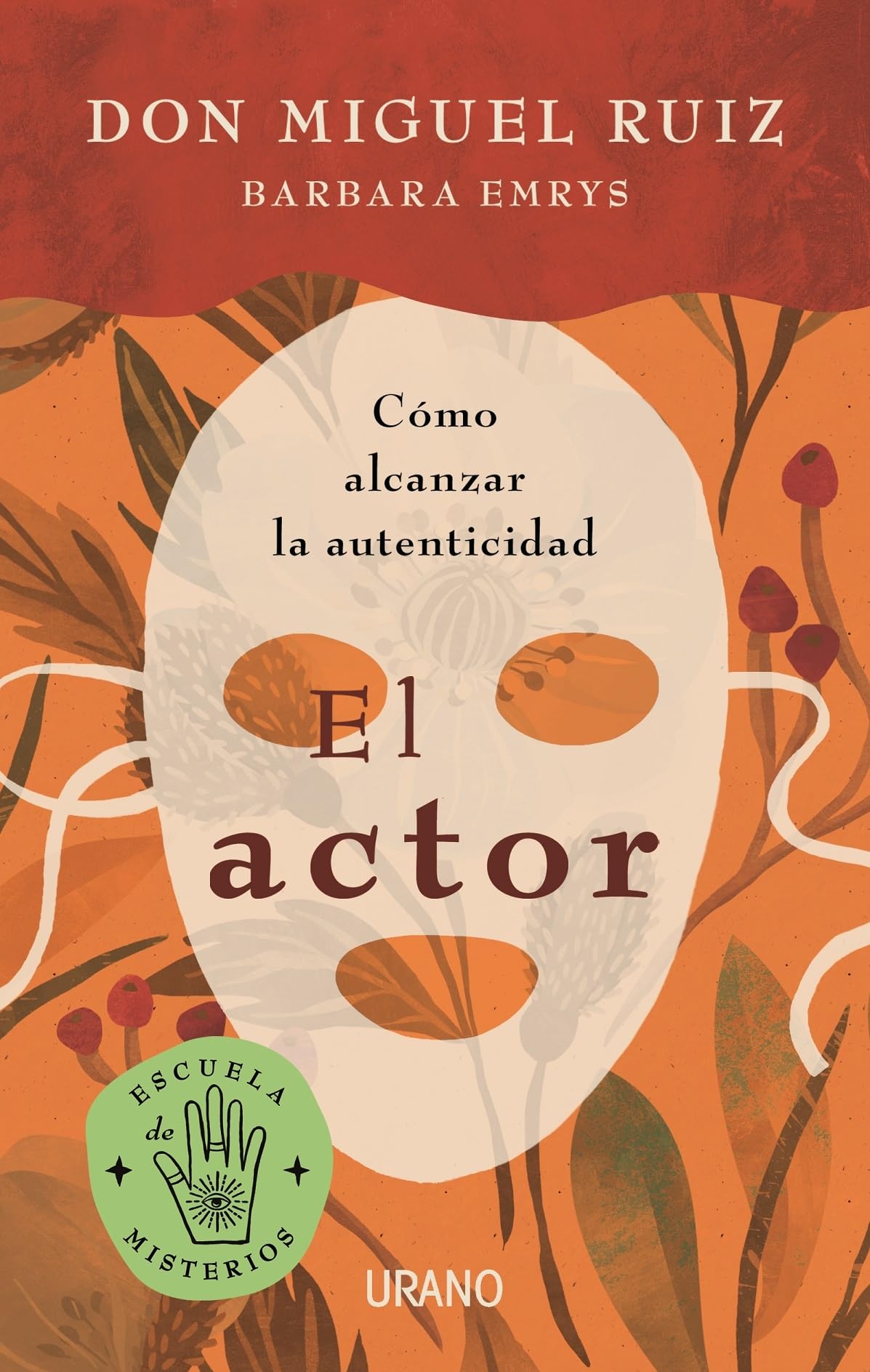 Actor, El (Serie Escuela de Misterios): Cómo alcanzar la autenticidad/ How to Live an Authentic Life (Escuela de misterios/ Mystery School)