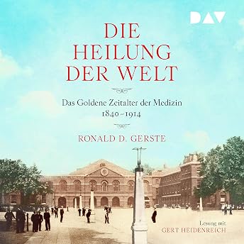 Die Heilung der Welt Hörbuch von Ronald D. Gerste episode artwork