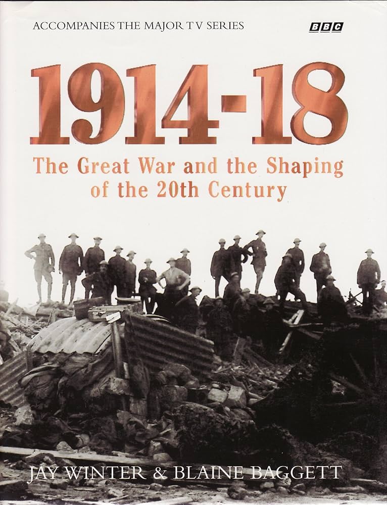1914-18: Great War and the Shaping of the 20th Century