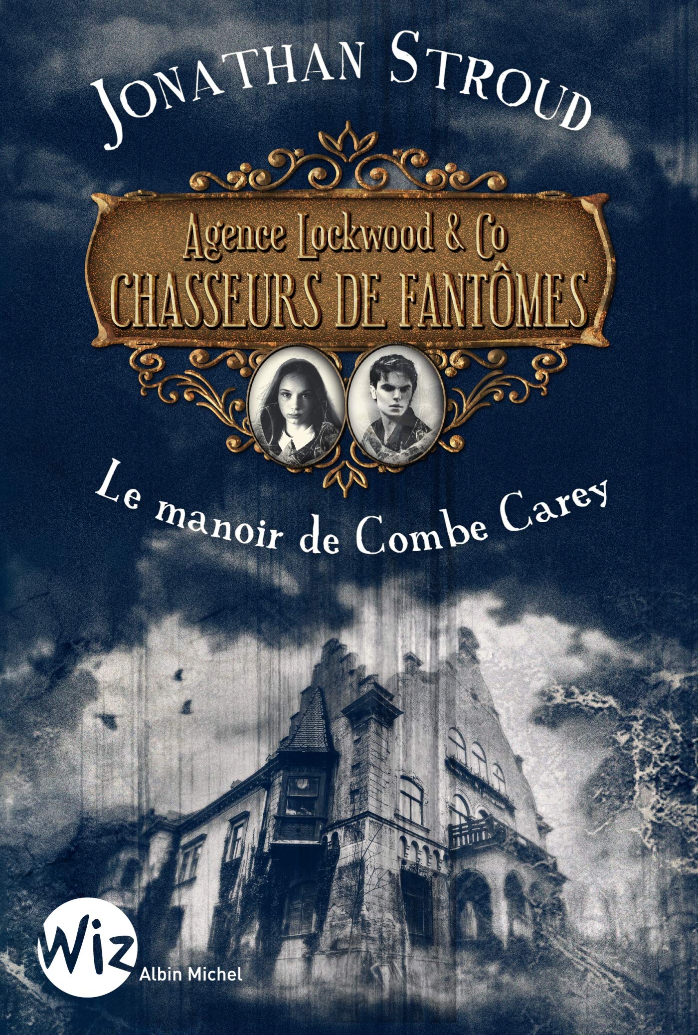 LOCKWOOD ET CO T1 CHASSEURS FANTOMES: Le manoir de Combe Carey