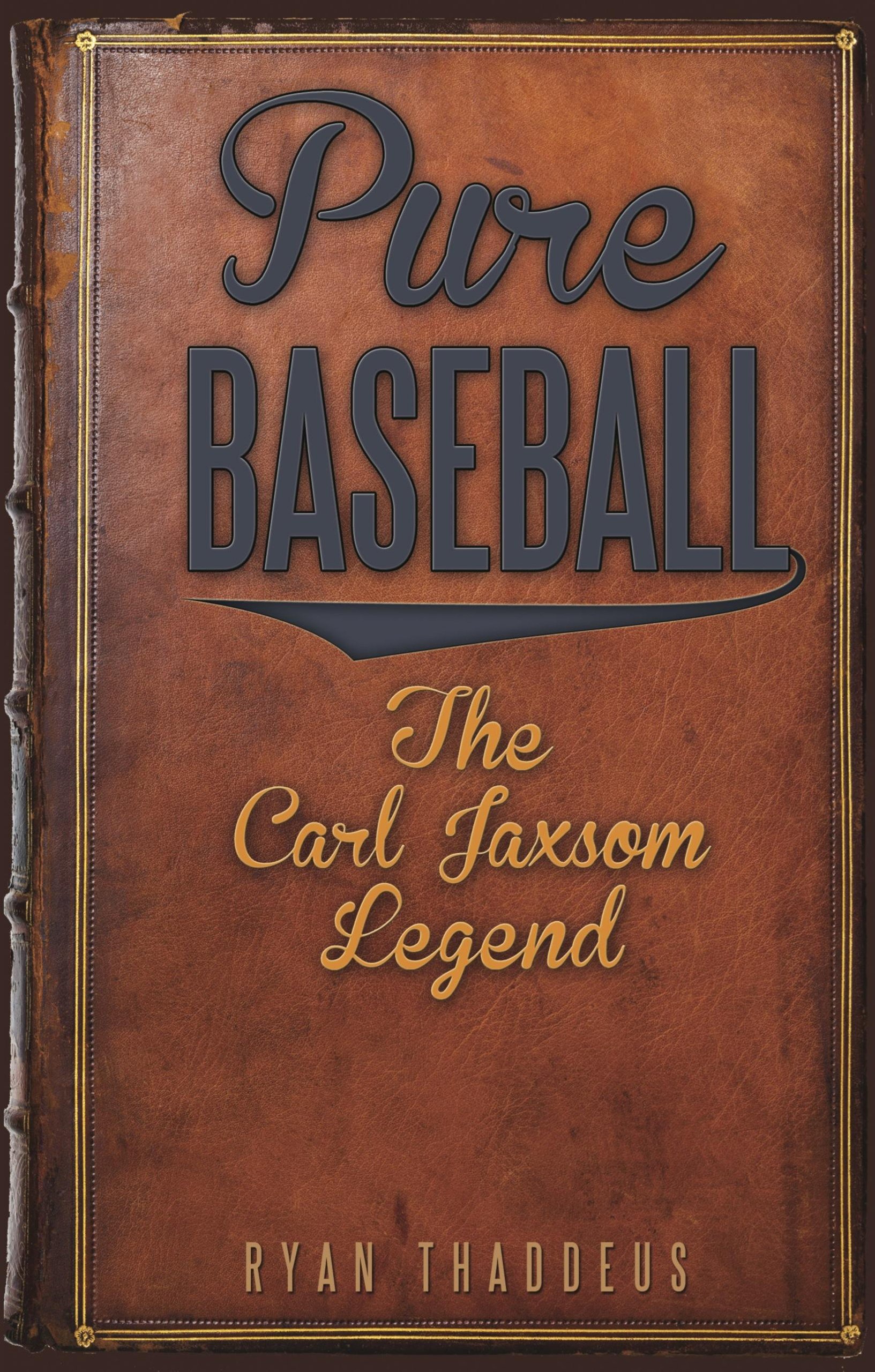 Buy Pure Baseball: The Carl Jaxsom Legend — BookShops.in