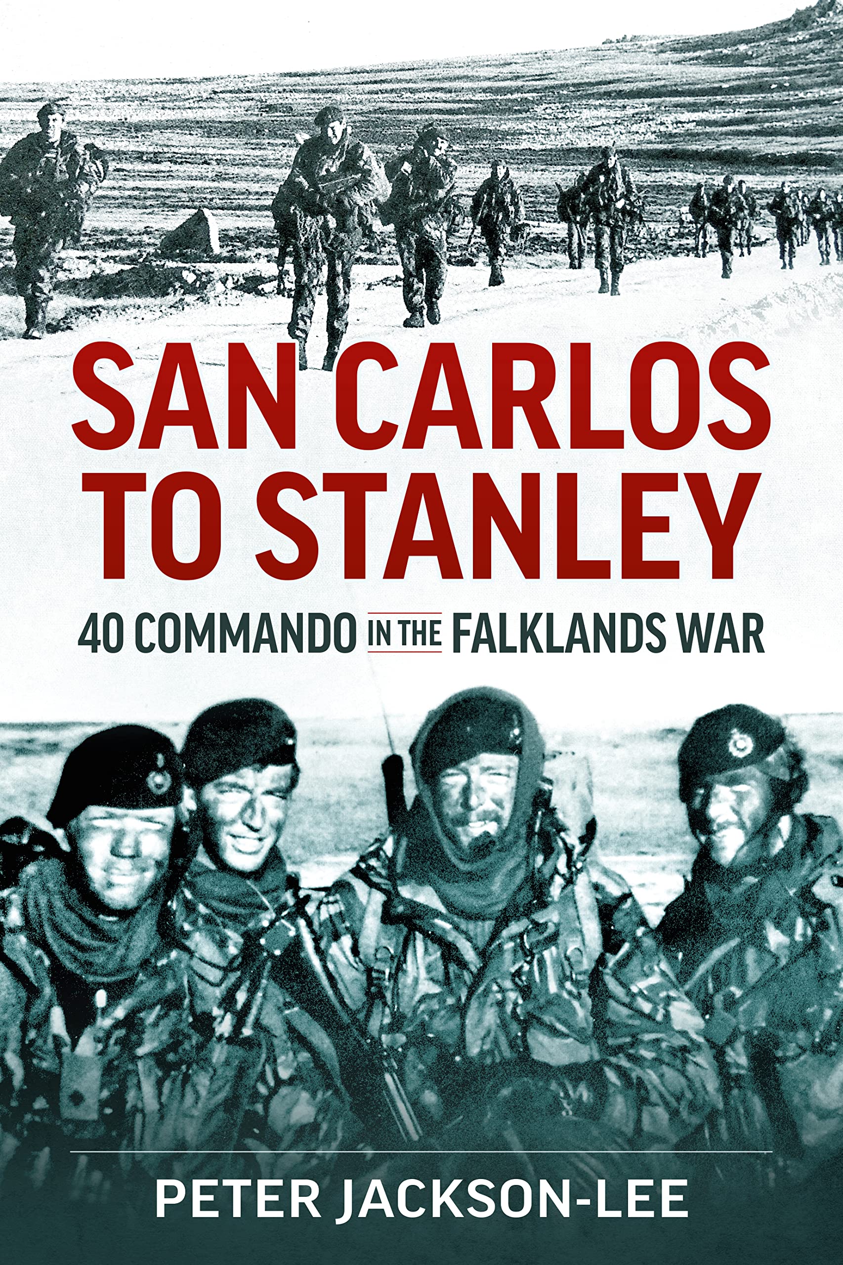 San Carlos to Stanley : 40 Commando in the Falklands War by Peter Jackson-Lee...