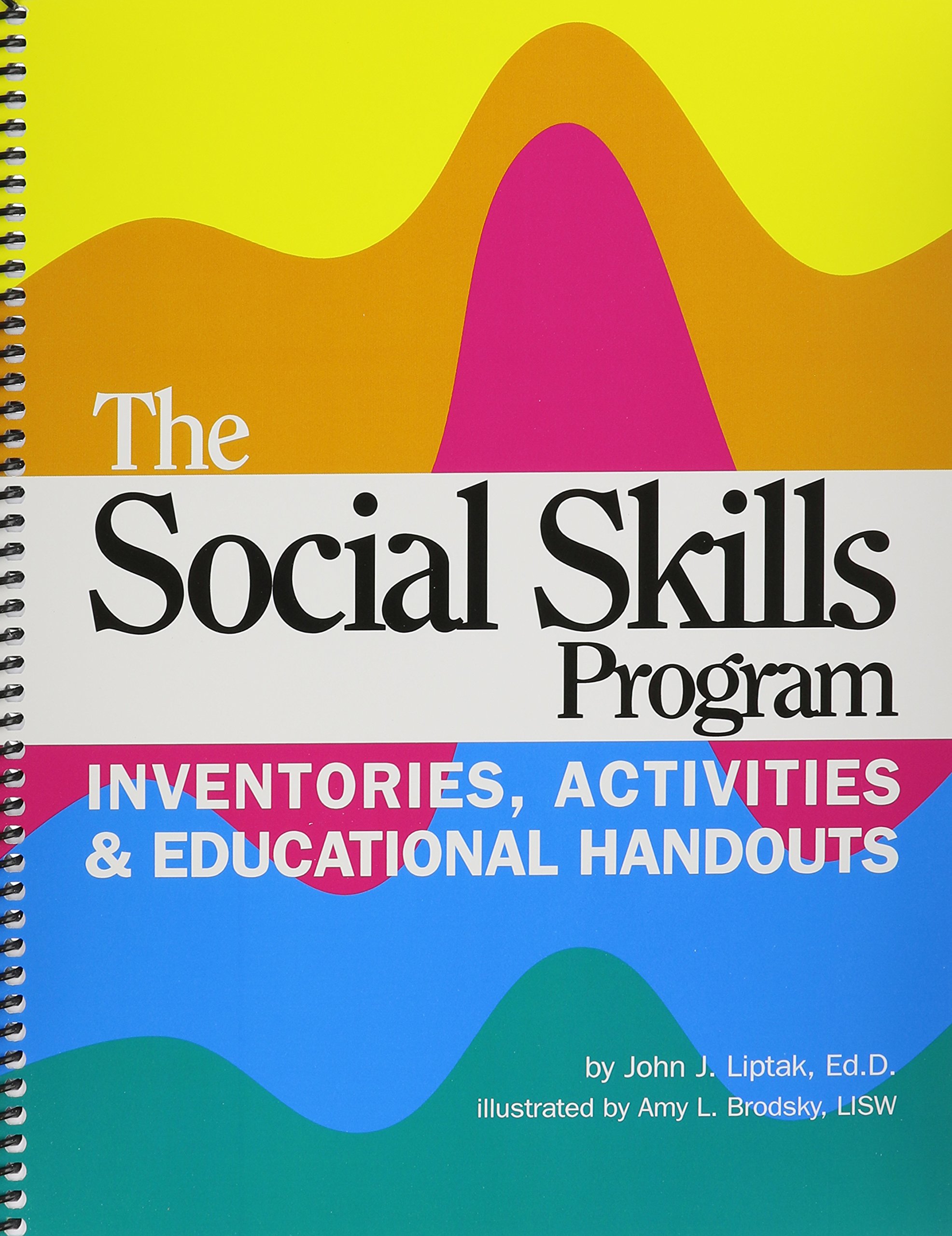 The Social Skills Program: Inventories, Activities & Educational Handouts