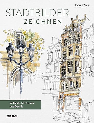 Stadtbilder zeichnen.: Gebäude, Strukturen, Details. Zeichenbuch fürs Architektur zeichnen mit Atmosphäre. Gebäude zeichnen leicht gemacht mit ... Materialkunde und vielen Inspirationsbildern.