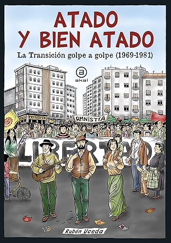 Atado y bien atado. La Transición golpe a golpe (1969-1981): 4 (La palabra ilustrada)