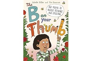 The B on Your Thumb: Fuel Reading & Spelling Success with This 60-Poem Anthology