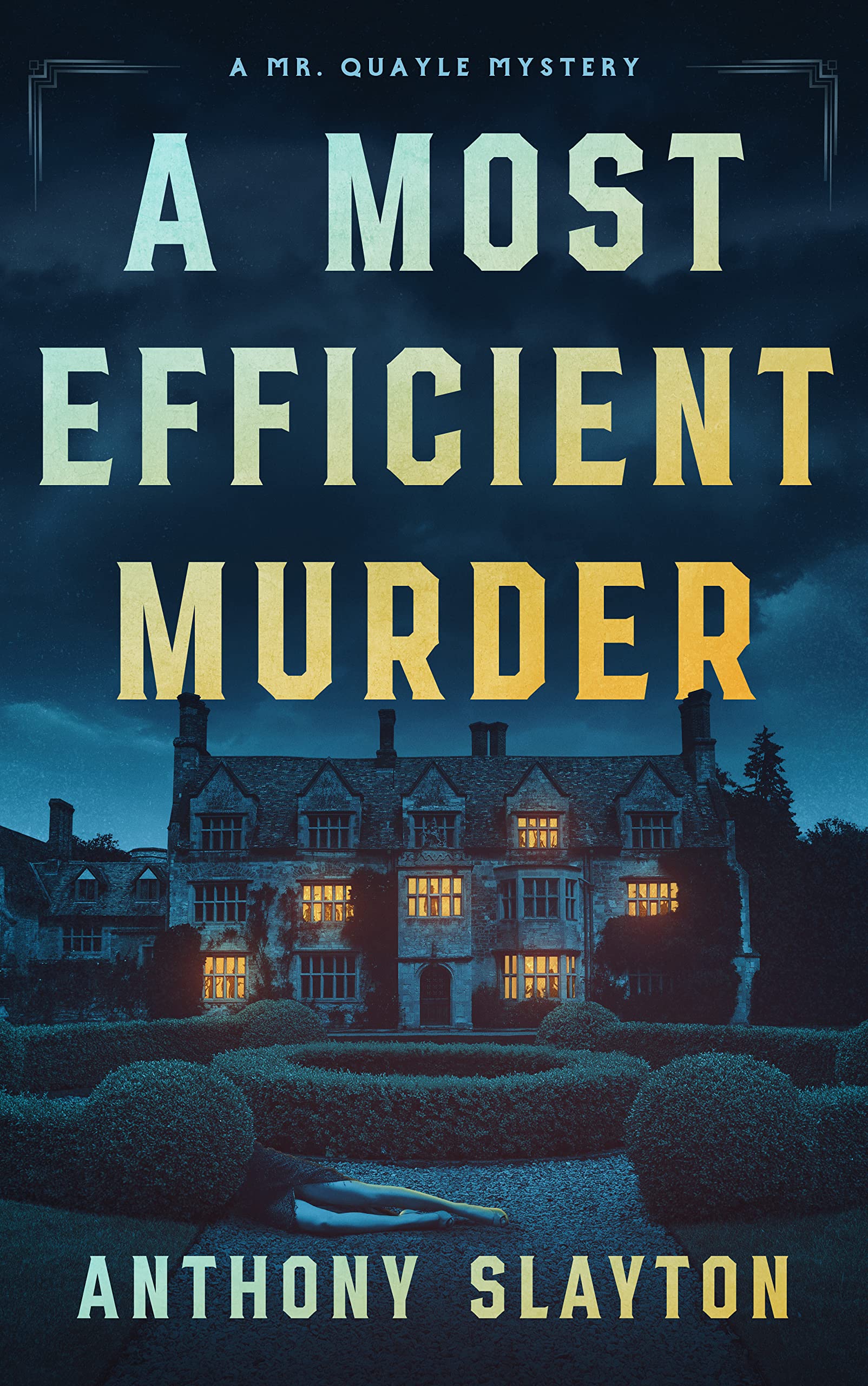 A Most Efficient Murder: A 1920s Country House Mystery (The Mr. Quayle Mysteries Book 1)