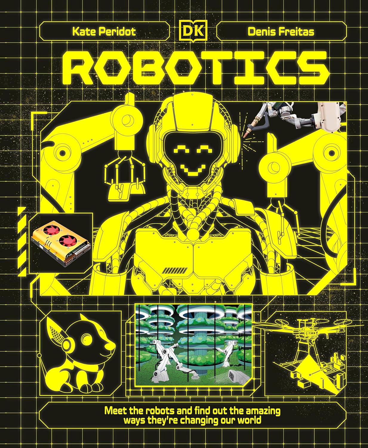 Robotics: Meet the Robots and Find Out the Amazing Ways They’re Changing Our World (Adventures in Tech)