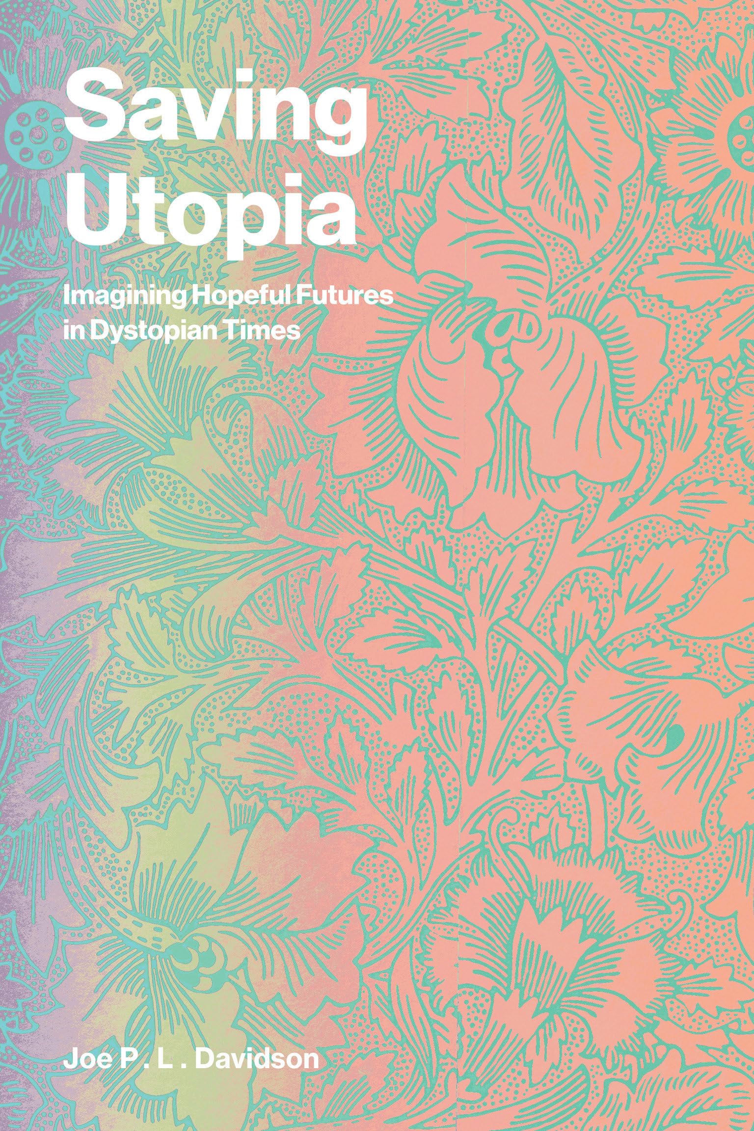 Saving Utopia by Joe P. L. Davidson (Paperback Book)