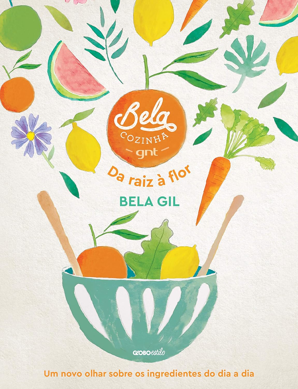 Bela Cozinha – Da raiz à flor: Um novo olhar sobre os ingred... - imagem principal do produto