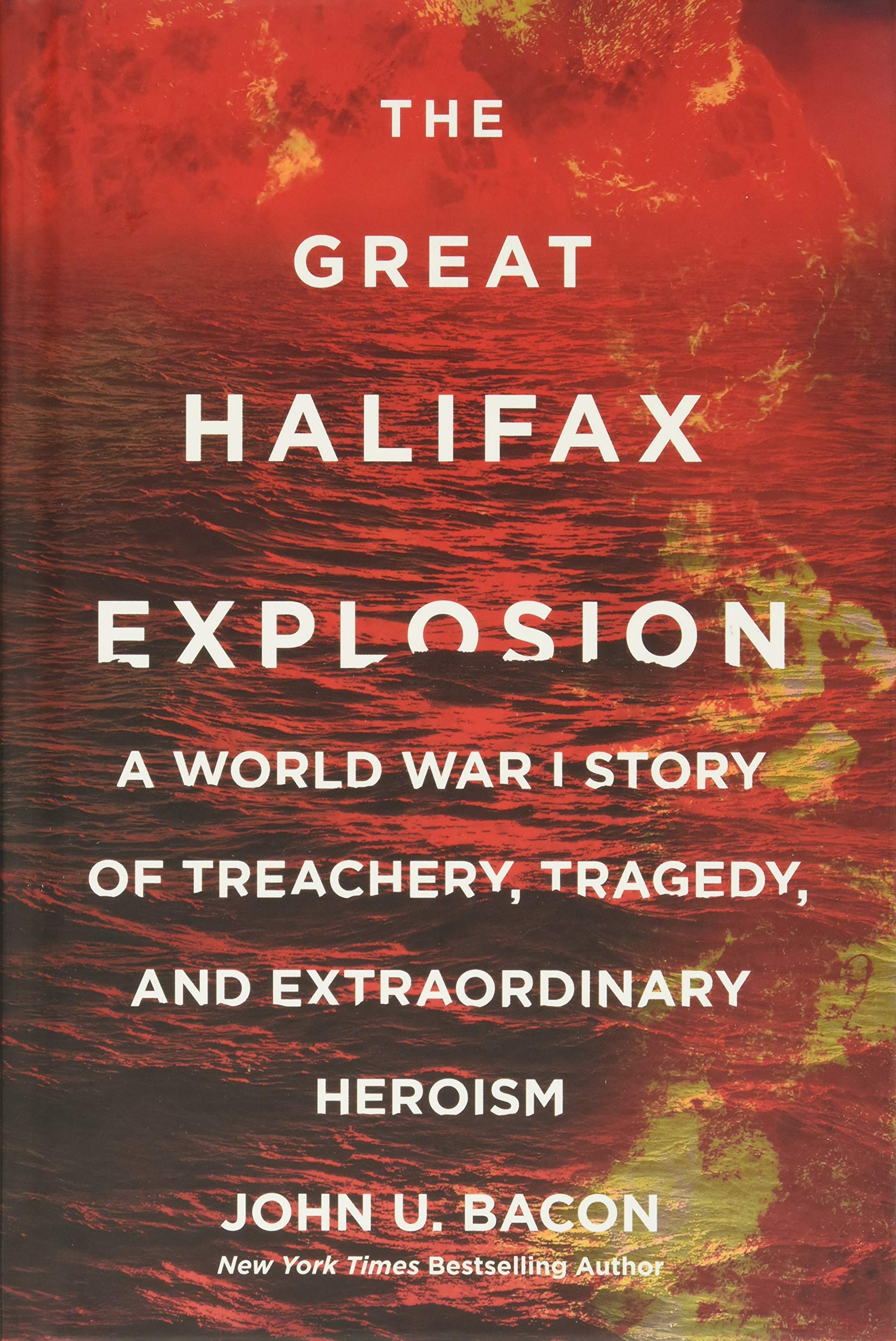 The Great Halifax Explosion A World War I Story of
