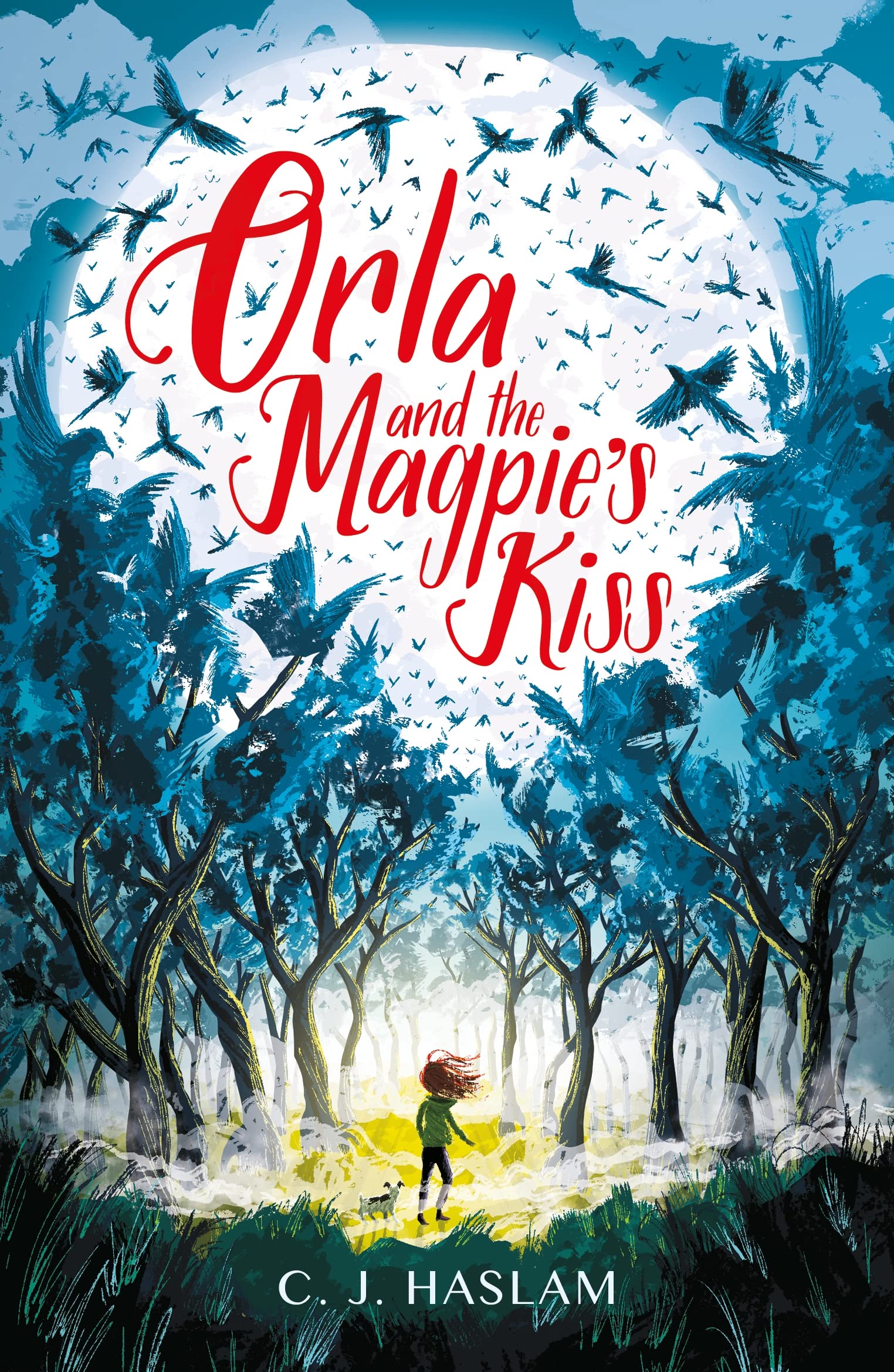 Orla & The Magpie's Kiss, C. J. Haslam, New, Paperback