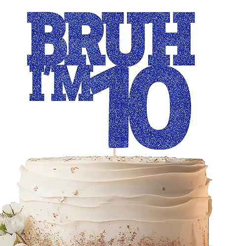 Bruh I'm 10 Cake Topper - Royal Blue Glitter Funny