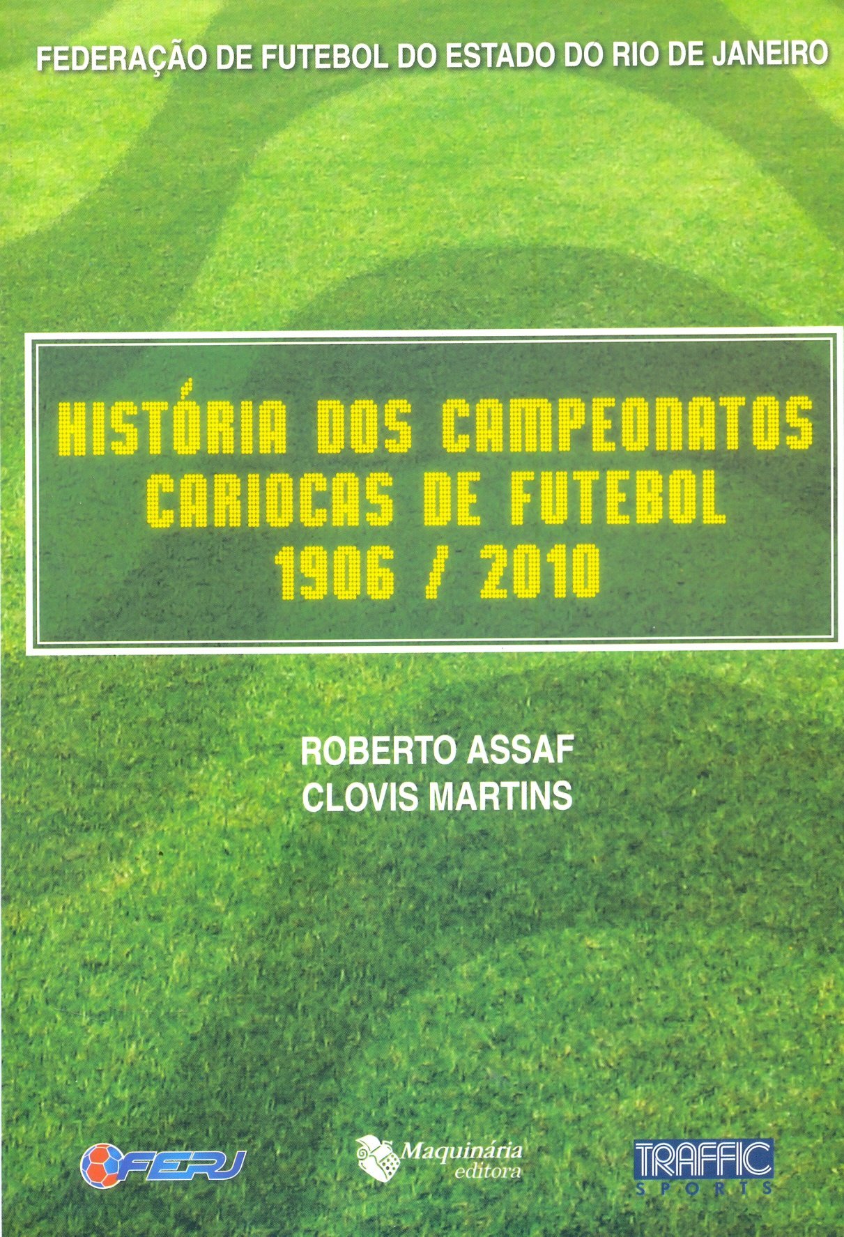 História dos Campeonatos Cariocas de Futebol. 1906-2010