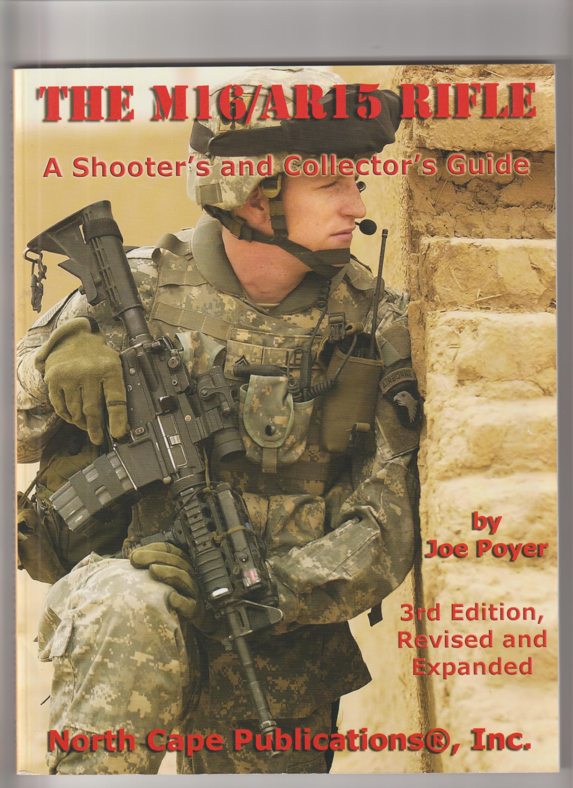 The M16/Ar 15 Rifles: A Shooters and Collectors Guide