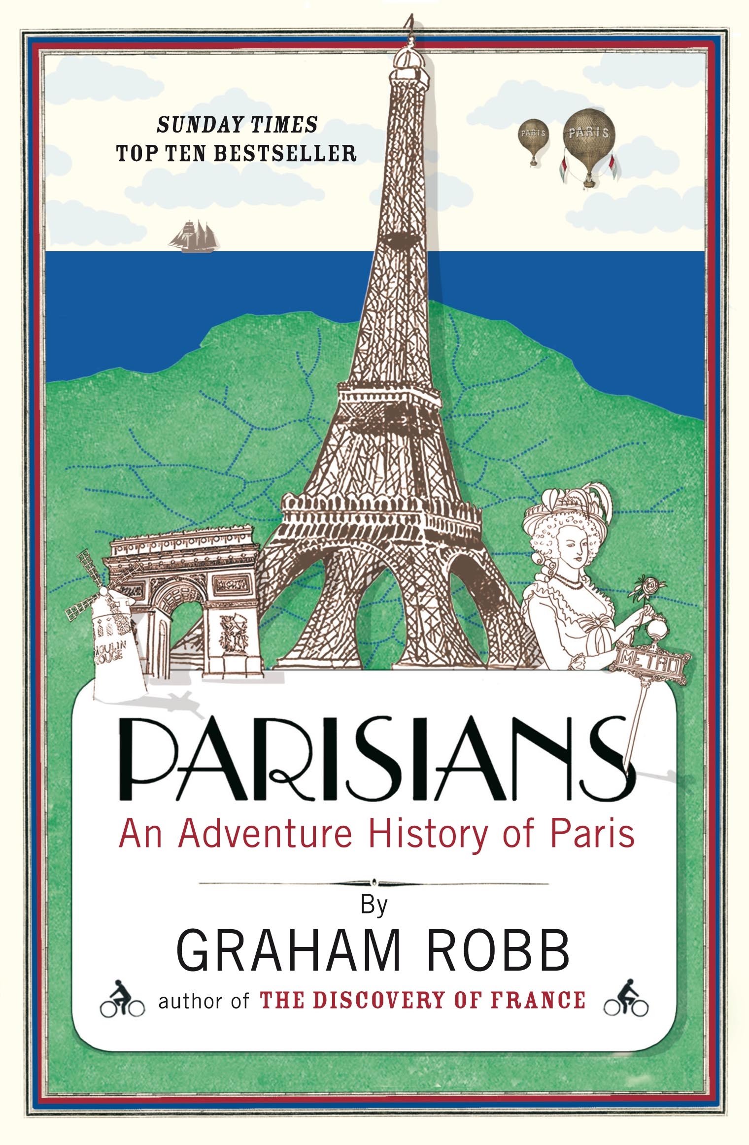 Parisians: An Adventure History of Paris France by Graham Robb, New Book