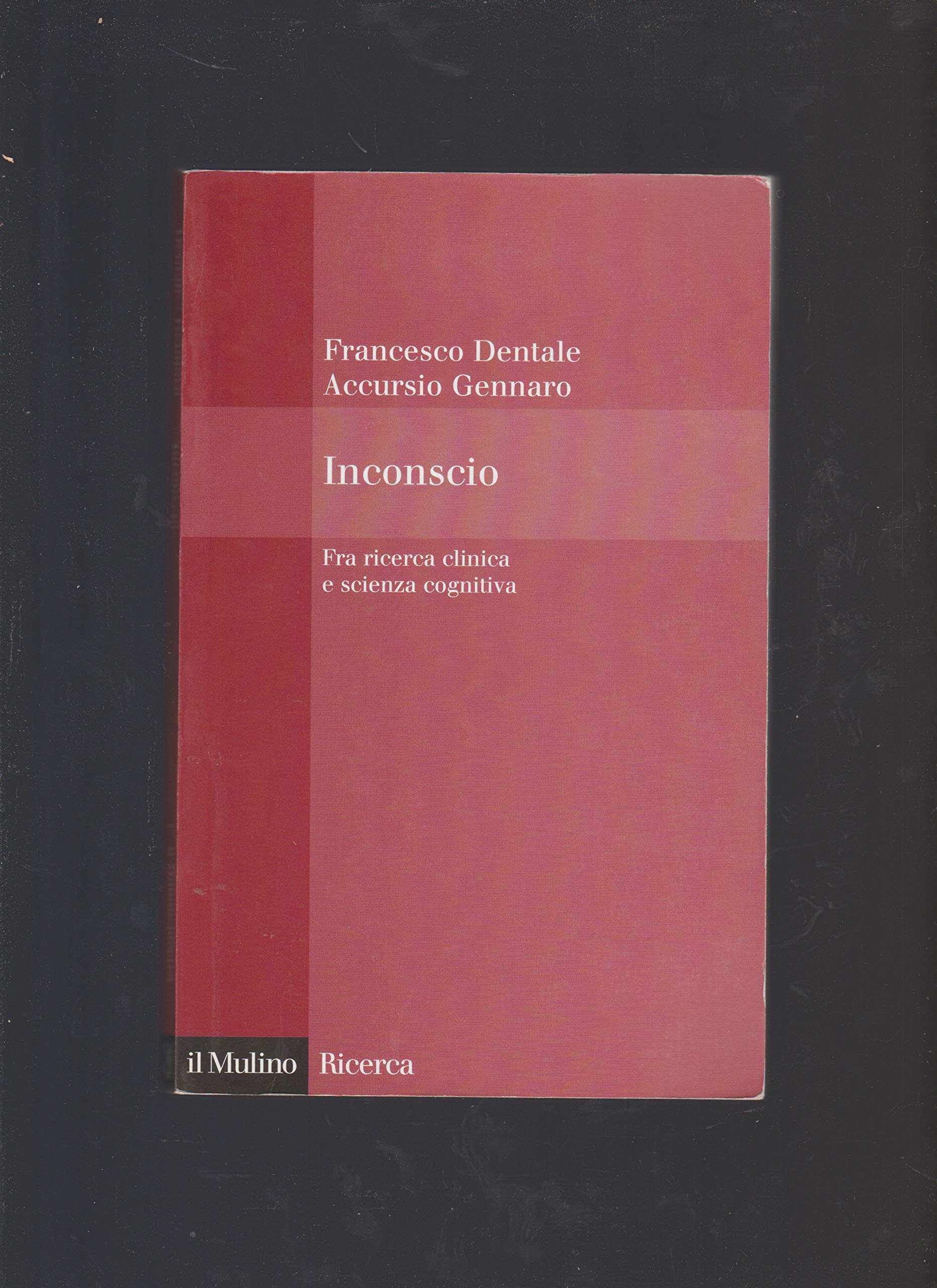 Inconscio. Fra Ricerca Clinica E Scienza Cognitiva - 4