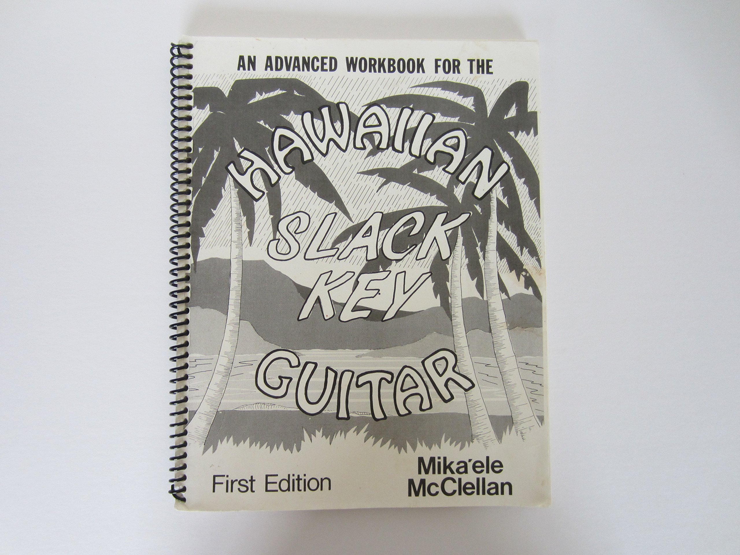 Workbook For The Hawaiian Slack Key Guitar : Music-Ka Nanaka; Ka Pineki; Maunawili; Maui chimes; Manuela Boy; Na Ka Pueo; Nani Ko'olau; Waimanalo Blues Sheet music – January 1, 1992