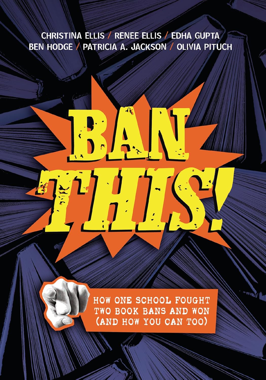 Ban This!: How One School Fought Two Book Bans and Won (and How You Can Too)      Paperback – September 16, 2025