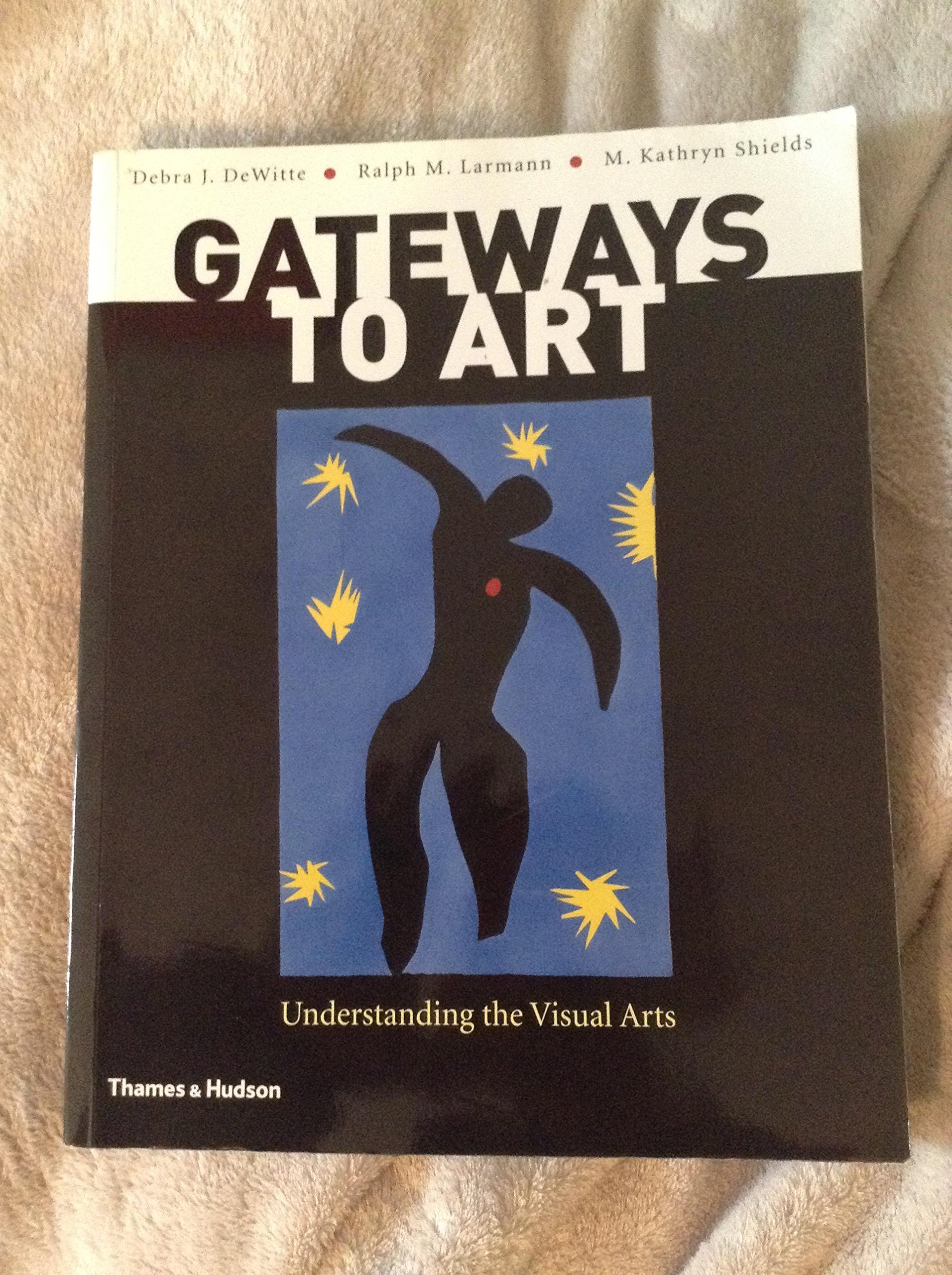 Amazon | Gateways to Art: Understanding the Visual Arts | Dewitte, Debra J., Larmann, Ralph M ...