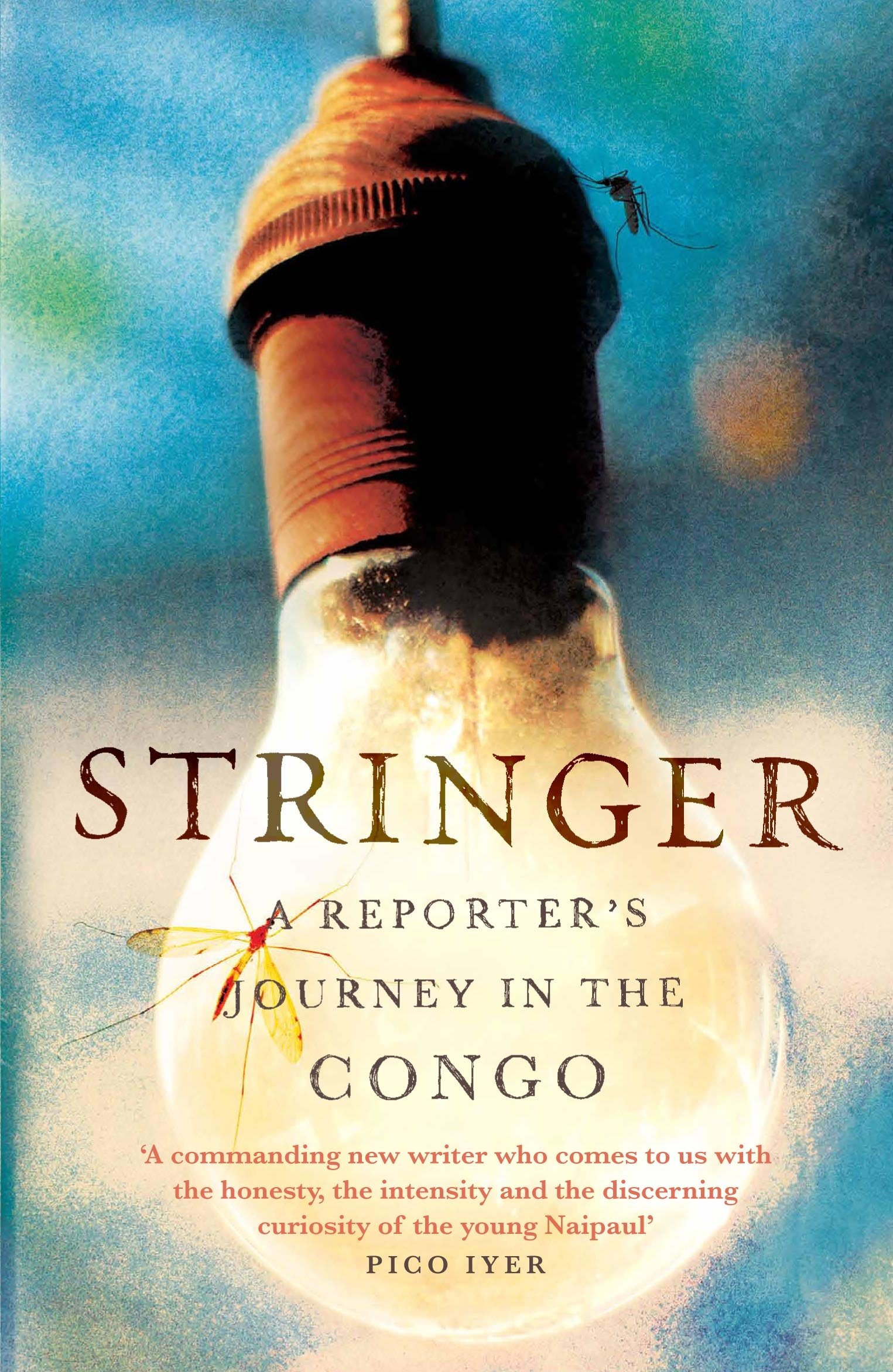 Stringer: A Reporter's Journey in the Congo