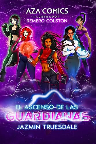 Aza Comics El Ascenso De Las Guardianas (Spanish Edition)