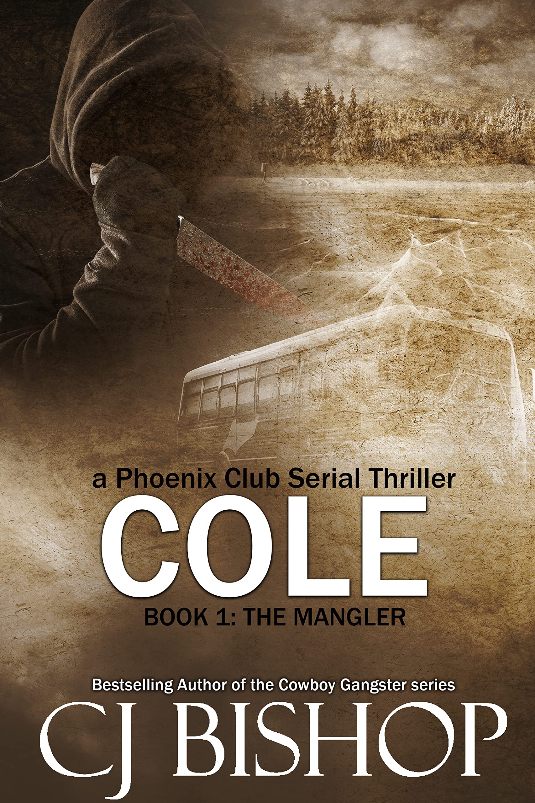 Cole: The Mangler: Book 1 (a Phoenix Club serial thriller) (Cole: A Phoenix Club Serial Thriller)