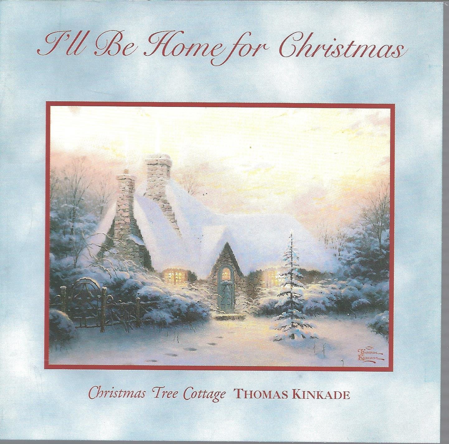 I'll Be Home for Christmas [Audio CD] Kinkade, Thomas
