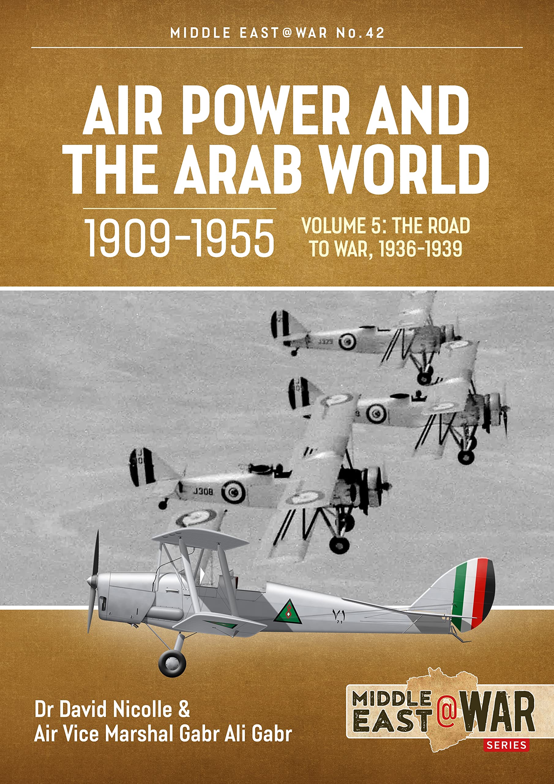Air Power and the Arab World, 1909-1955 by Air Vice Marshal Gabr Ali Gabr