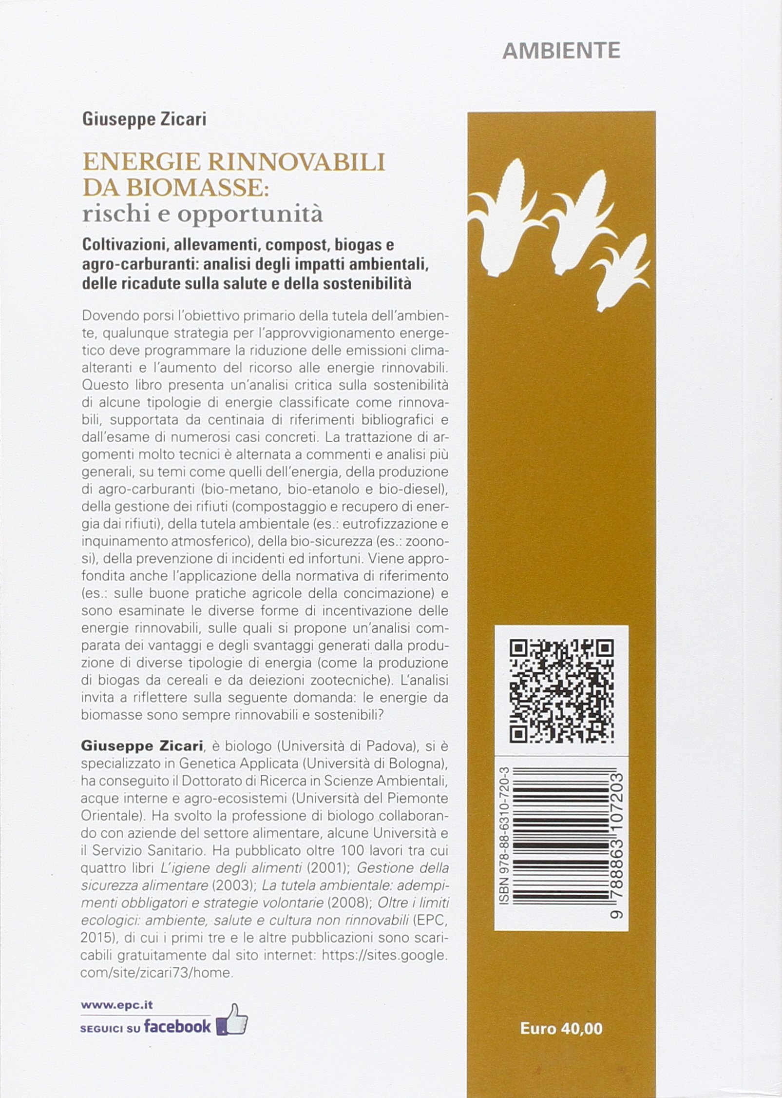 Energie rinnovabili da biomasse: rischi e opportunità. Coltivazioni, allevamenti, compost, biogas e agro-carburanti: analisi degli impatti ambientali...