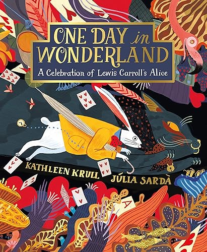 One Day In Wonderland: A Celebration of Lewis Carroll's Alice