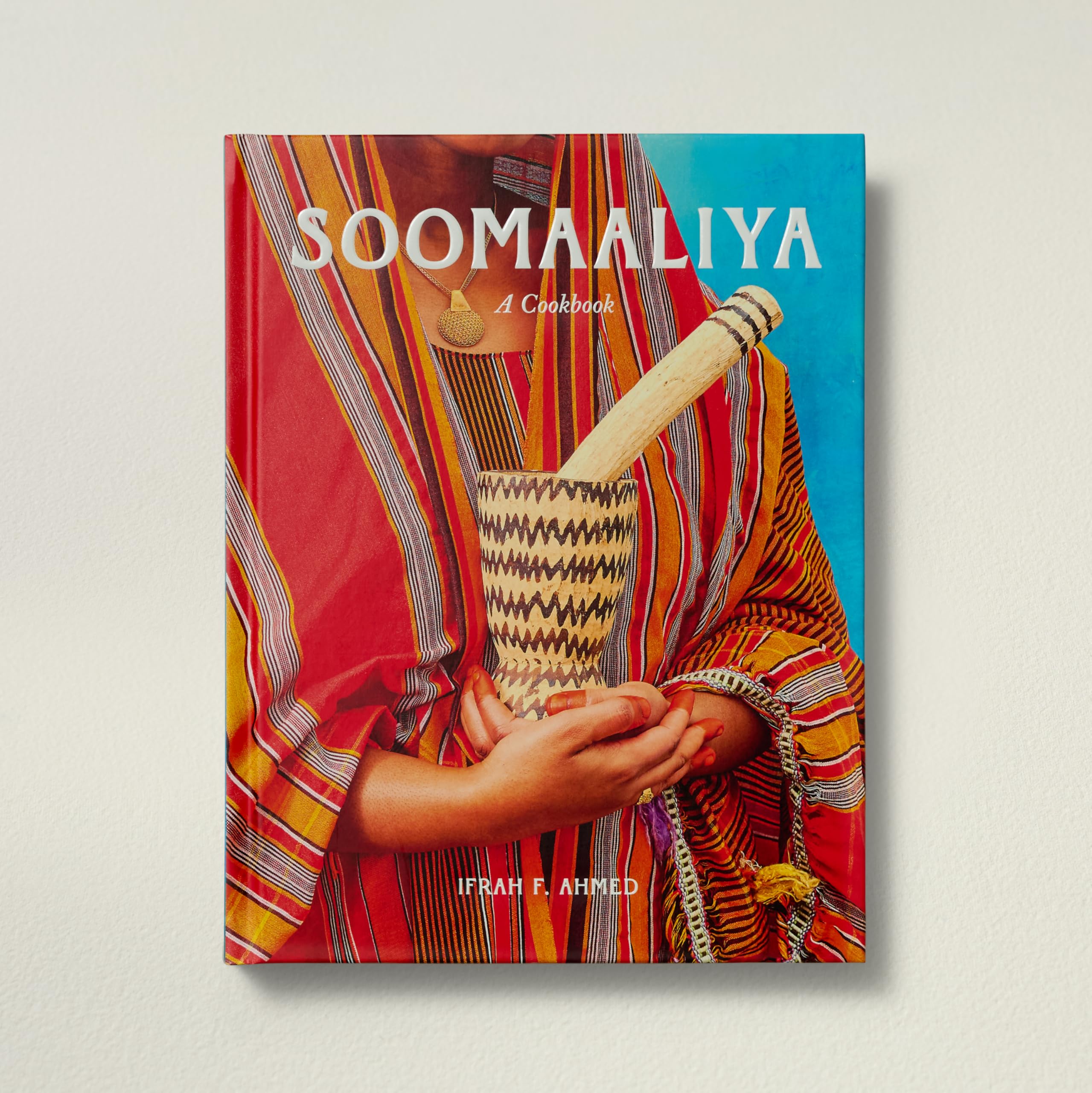 Soomaaliya: The Food, Memory, and Migration: A Cookbook