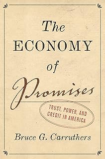 The Economy of Promises: Trust, Power, and Credit in America