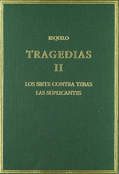 Tragedias II: Siete Contra Tebas Suplicantes