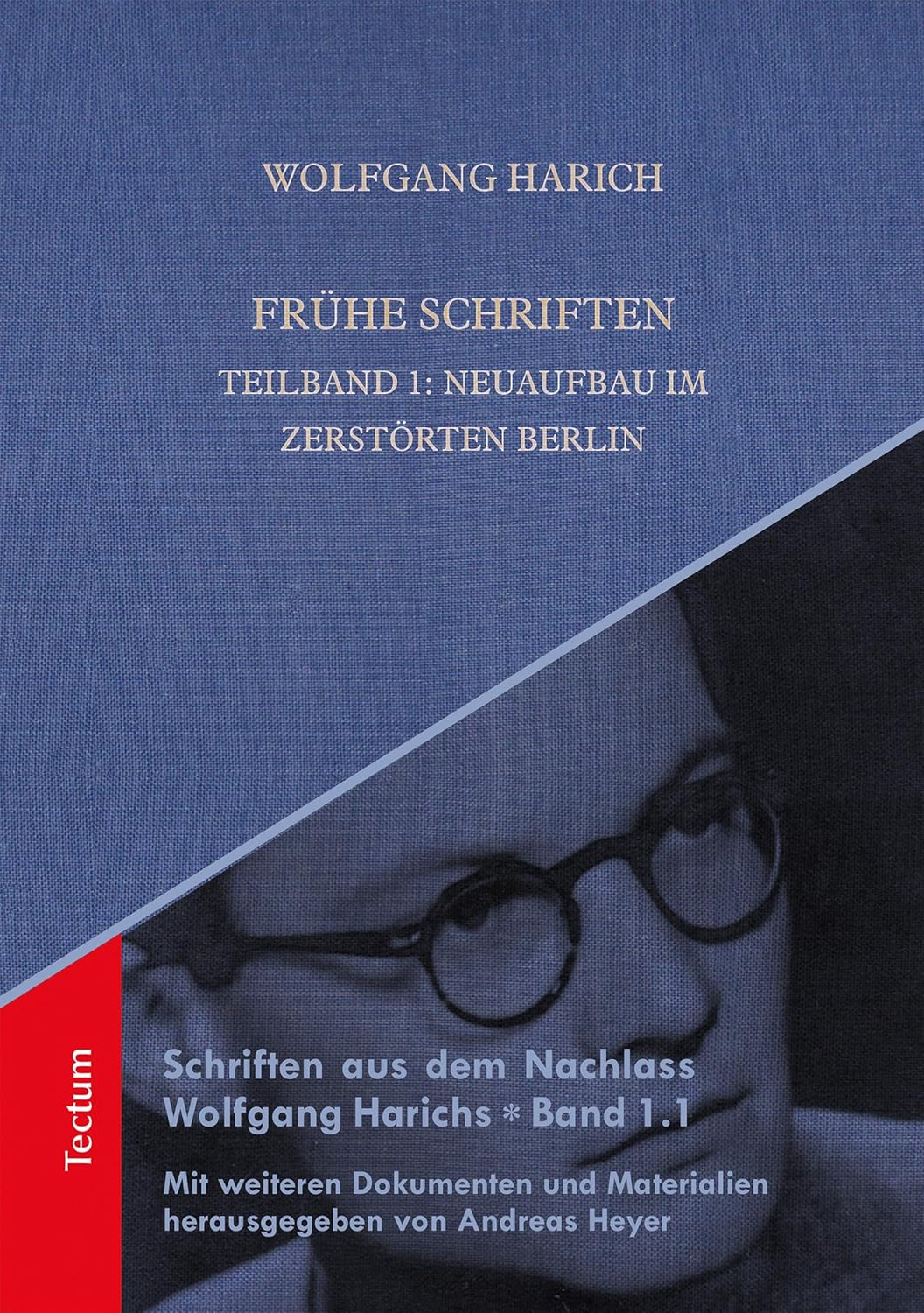 Frühe Schriften. Teilband 1: Neuaufbau im zerstörten Berlin (Schriften aus dem Nachlass Wolfgang Harichs) (German Edition)      [Print Replica] Kindle Edition