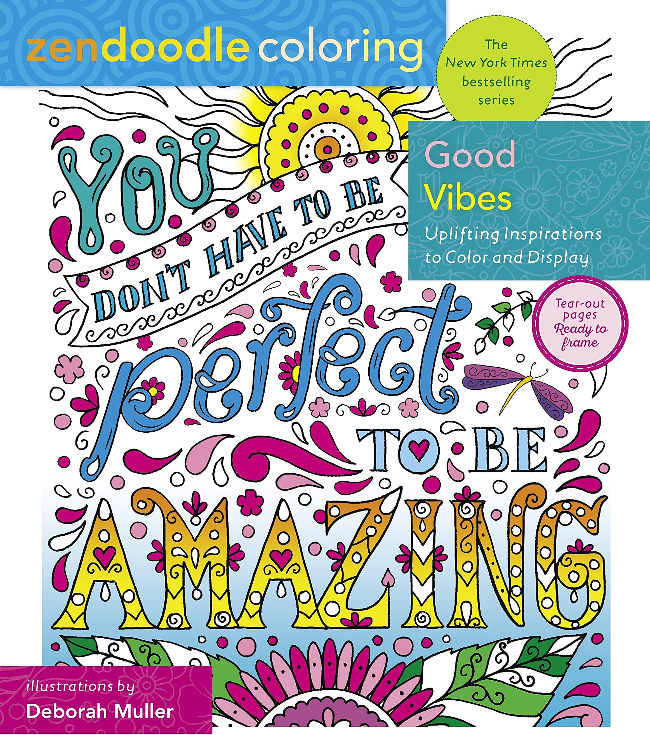 Zendoodle Coloring: Good Vibes: Uplifting Inspirations to Color and Display